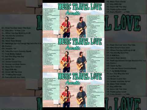 Music Travel Love - New Acoustic Cover Songs 2024 (Non Stop Playlist)