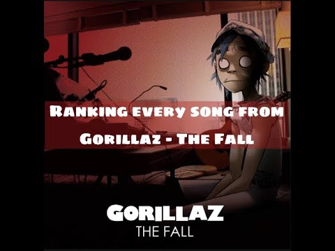 Ranking every song from Gorillaz - The Fall