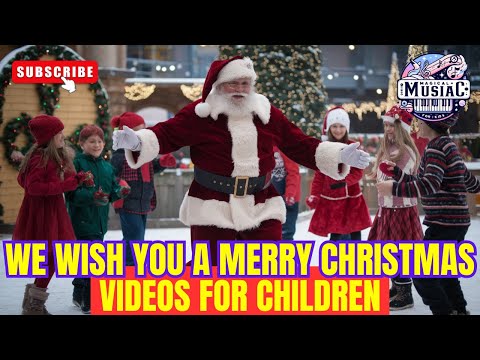 We Wish You A Merry Christmas 🎄🎶 Christmas Songs for Kids 🎵 videos for children