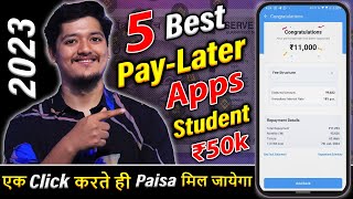 5 Best PayLater App In India 2023 🎁 | Best Student PayLater App With EMI - Get ₹50K Loan Instant🤑