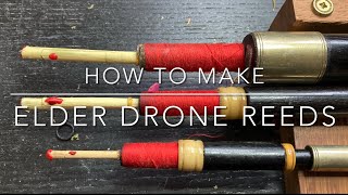 How to make Elder Drone Reeds for Uilleann Pipes