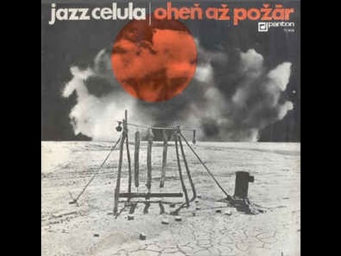 Jazz Celula ‎– Oheň Až Požár (FULL ALBUM, psychedelic jazz funk, Czechoslovakia, 1976)