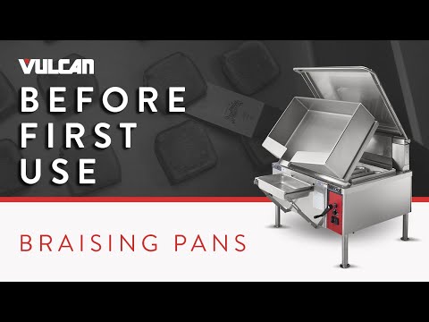 Before First Use: A Primer Instructional Video For Vulcan Braising Pans