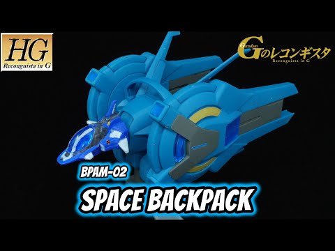 HG Space Backpack for Gundam G-Self Review | Gundam: Reconguista in G