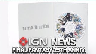 IGN News - $447 Final Fantasy 25th Anniversary Collection Revealed