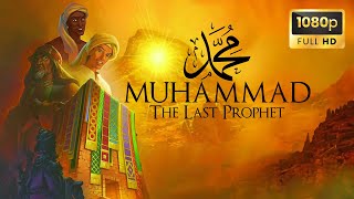 MUHAMMAD: The Last Prophet (Animated Film)