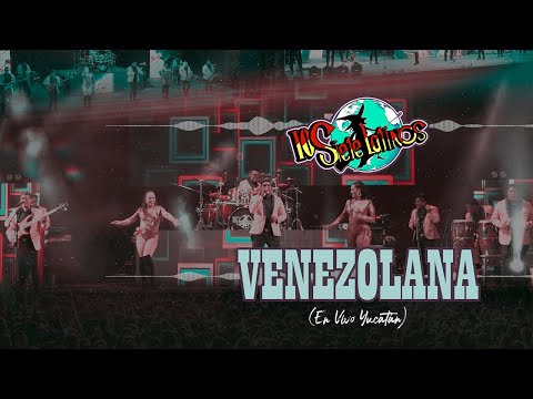 Los Siete Latinos - Venezolana (En Vivo Yucatán) (Video Lyric)