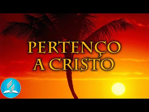 Hinário Adventista 285 - PERTENÇO A CRISTO