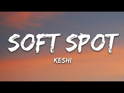 keshi - Soft Spot (Lyrics)