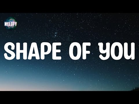 Ed Sheeran - Shape of You (Lyrics)