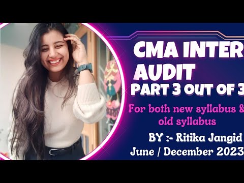 | CMA INTER | COMPLETE AUDIT | PART 3 OUT OF 3 | BOTH OLD & NEW SYLLABUS