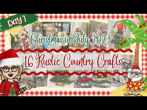 (DAY 1) -Christmas in July 2023 🎅🏻🍹🌴 - 16 ~ Rustic Country Christmas Crafts