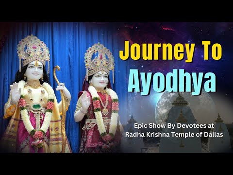 Journey To Ayodhya - Epic Show at Radha Krishna Temple of Dallas l Ramayan l Swami Mukundananda