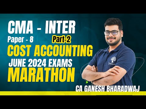 P8 COST ACCOUNTING MARATHON | CMA INTER | CMA INTER COSTING | COSTING REVISION | PART 2