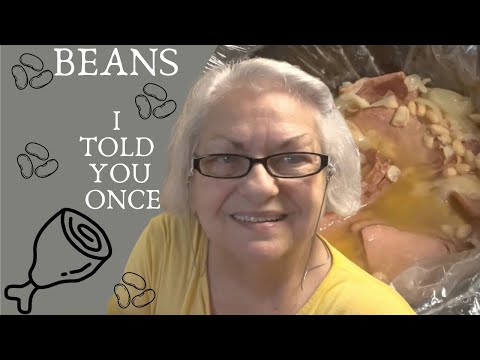 Beans I told you once