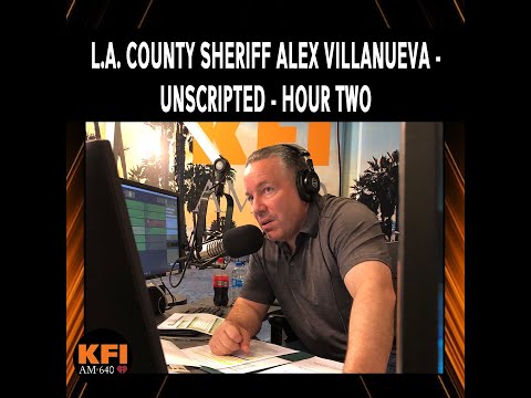 Sheriff Alex Villanueva Live and Unscripted - Hour 2