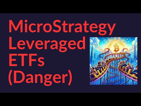 MicroStrategy Leveraged ETFs (Danger)