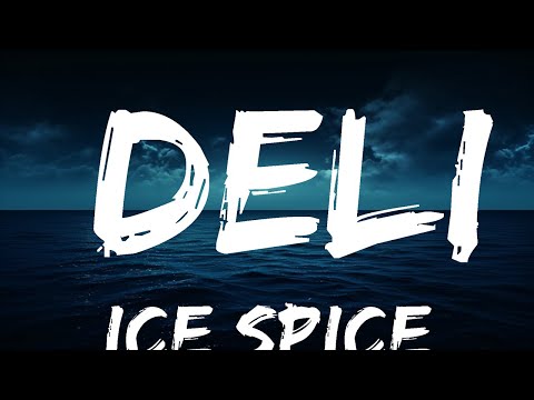 Ice Spice - Deli (Lyrics)  | 25 Min