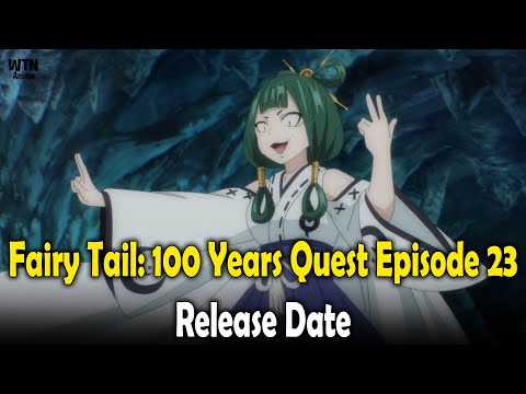 Fairy Tail: 100 Years Quest Episode 23 Release date and where to stream