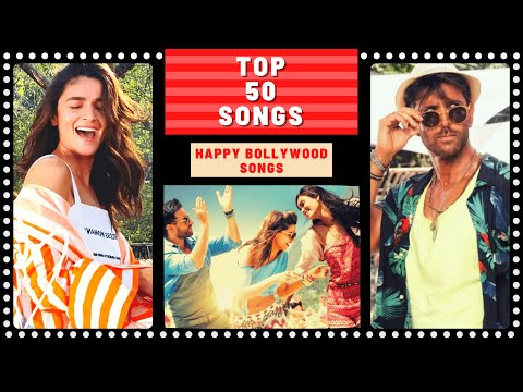 Top 50 HAPPY BOLLYWOOD Songs