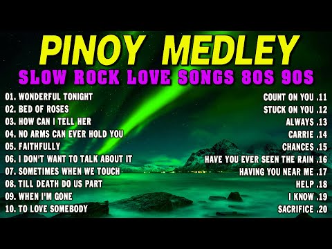 SLOW ROCK MEDLEY COLLECTION 💖 NONSTOP SLOW ROCK LOVE SONGS 80S 90S 💖 MGA LUMANG TUGTUGIN NOONG 90S