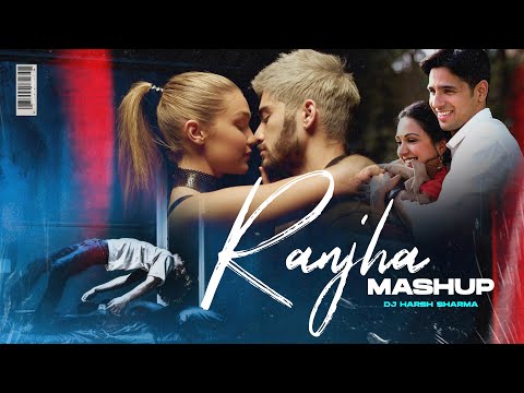 Raanjhaa Mashup | Ft.B Praak, Zayn Malik, Justin Bieber, King - DJ HARSH SHARMA X SUNIX THAKOR