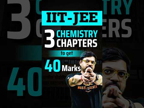 JEE: 3 Chemistry Chapters to secure 40 marks😍😍#jee #jee2025 #iitjee #jeechemistry #chemistry