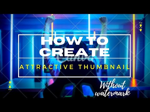 HOW TO CREATE ATTRACTIVE THUMBNAIL WITHOUT WATERMARK | #youtube