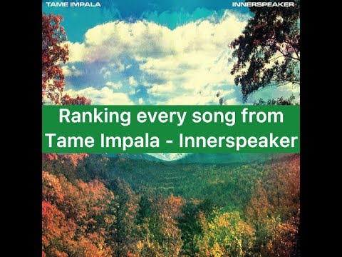 Ranking every song from Tame Impala - Innerspeaker