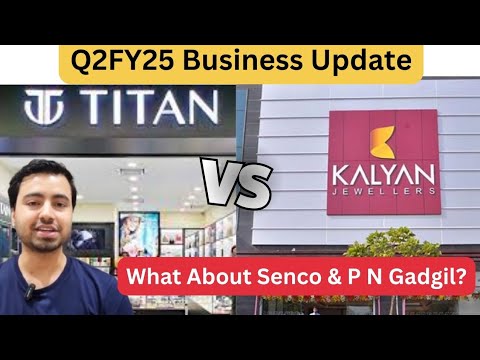 Titan Vs Kalyan - Q2FY25 Business Updates | Opportunities In Senco & P N Gadgil