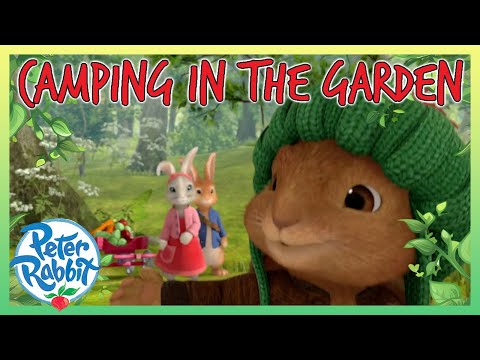 @OfficialPeterRabbit - 🏕🏡 Camping in the Garden 🏡🏕  | 20+ Mins | Cartoon for Kids