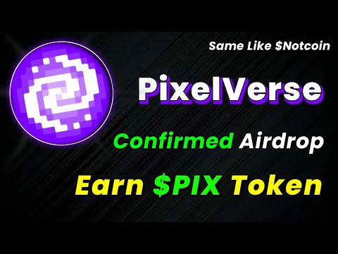 ⛏️Earn $PIX | PixelVerse New Confirmed Airdrop for all users | No Investment Airdrops 2024