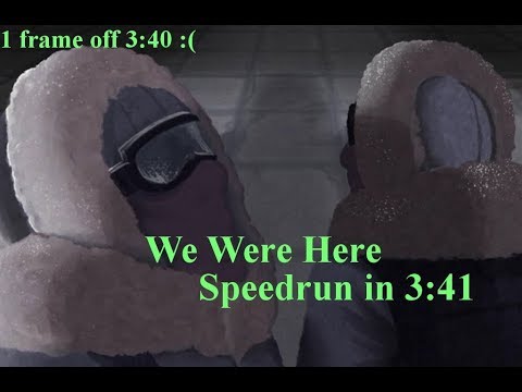 We Were Here Speedrun in 3:41.000 (Former World Record)