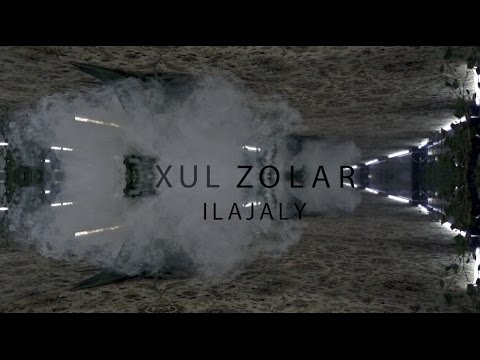 Xul Zolar - Ilajaly (official music video)