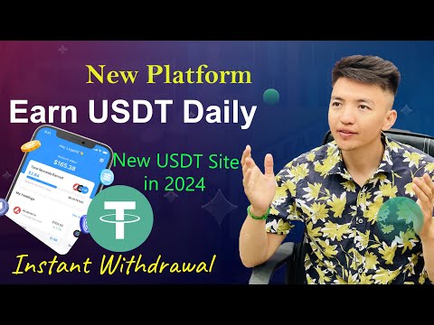 New Platform to Earn USDT Daily | New USDT Earning Site in 2024 | Complete Withdrawal Process