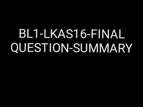 BL1-LKAS16-FINAL QUESTION-SUMMARY