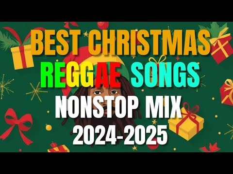 BEST OF REGGAE CHRISTMAS MIX NONSTOP 2024-2025 | CHRISTMAS SONGS REGGAE REMIX