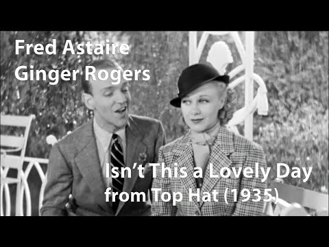 Fred Astaire and Ginger Rogers - Isn't This a Lovely Day (Top Hat) (1935) [Digitally Enhanced]