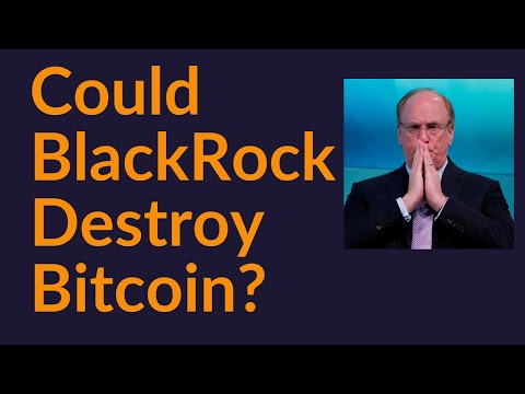 Could BlackRock Destroy Bitcoin?