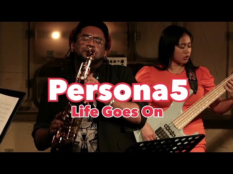 Life Goes On (Persona5) - Juna's Session vol.2