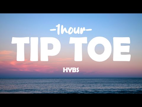 HYBS - Tip Toe (lyrics)