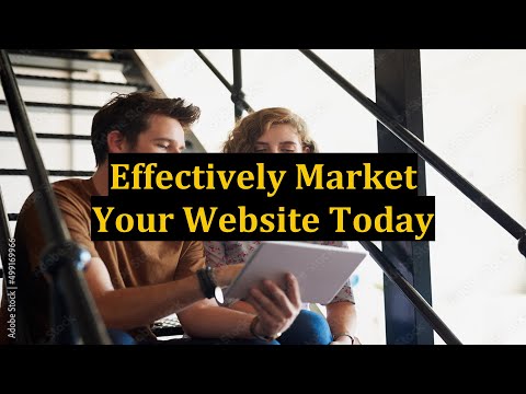 Effectively Market Your Website Today