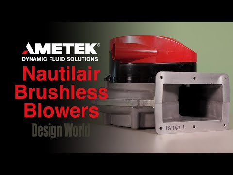 Taking a Look at AMETEK Dynamic Fluid Solutions’ Nautilair Brushless Blowers