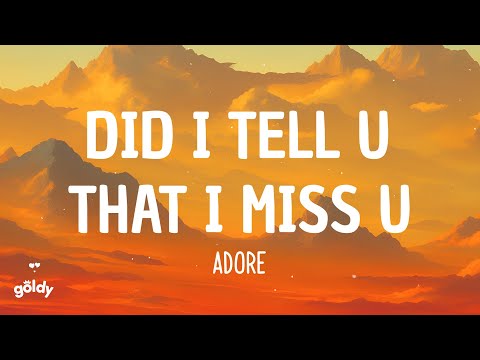 adore - "did i tell u that i miss u" (lyric video)