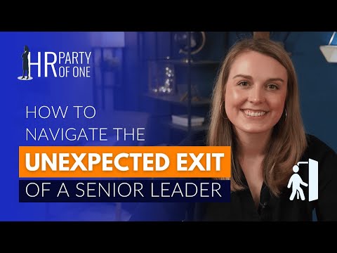 How to Navigate the Unexpected Exit of a Senior Leader