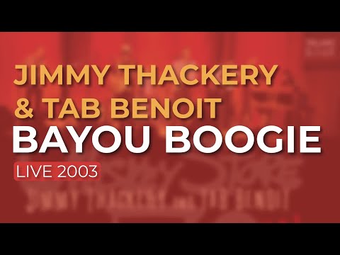 Jimmy Thackery & Tab Benoit - Bayou Boogie (Live 2003) (Official Audio)