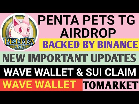 Penta Pets Airdrop Guide | Wave Wallet Airdrop Update | Momo Ai Airdrop Update | Tomarket Update