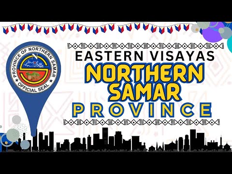 Province of Northern Samar | Region VIII - Eastern Visayas | PHILIPPINE GEOGRAPHY #NorthernSamar