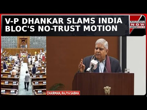 Vice President Dhankhar Slams INDIA Bloc’s No-Confidence Motion, Says  'A Rusted Knife..' | Top News