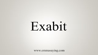 How To Say Exabit